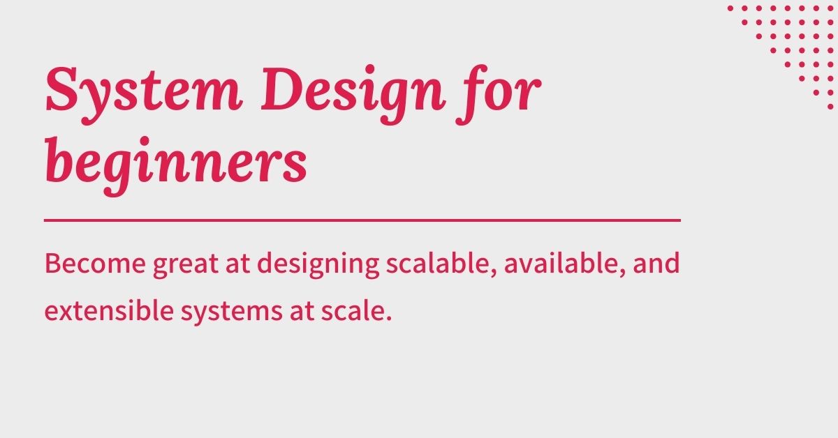 System Design for Beginners Arpit Bhayani